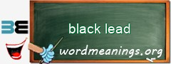 WordMeaning blackboard for black lead